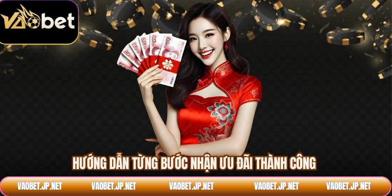 Hướng dẫn từng bước nhận ưu đãi thành công