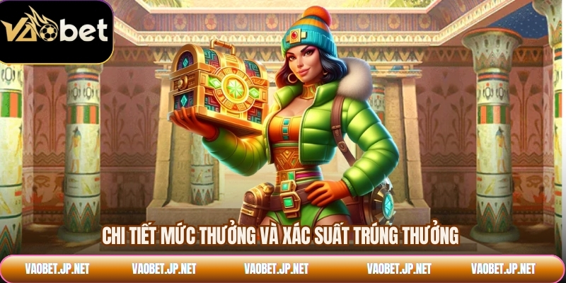 Chi tiết mức thưởng và xác suất trúng thưởng